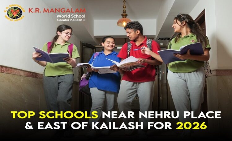 Top Schools Near Nehru Place & East of Kailash for 2026