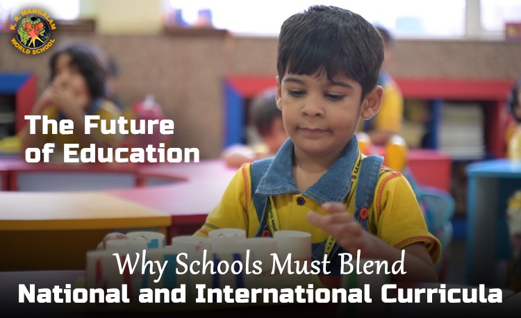 The Future of Education: Why Schools Must Blend National and International Curricula