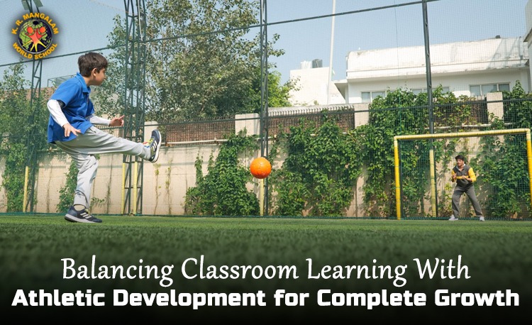 Balancing Classroom Learning With Athletic Development for Complete Growth