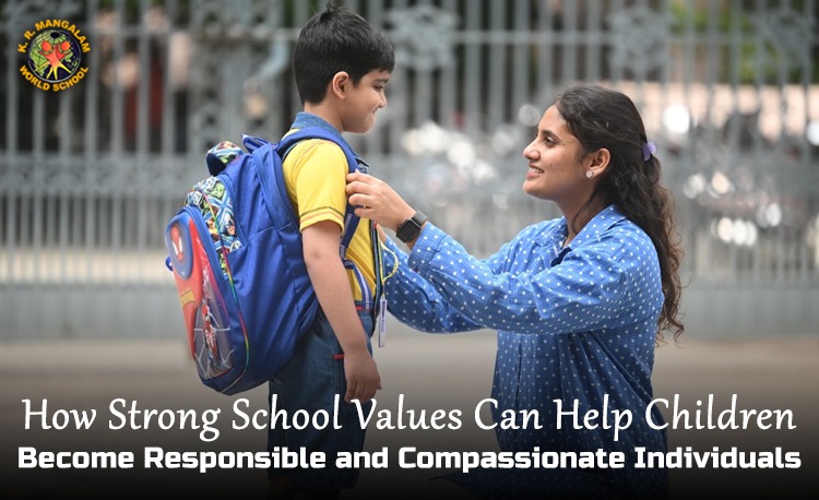 How Strong School Values Can Help Children Become Responsible and Compassionate Individuals