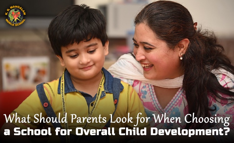 What Should Parents Look for When Choosing a School for Overall Child Development?