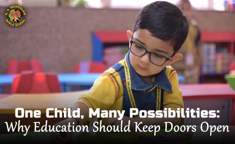 One Child, Many Possibilities: Why Education Should Keep Doors Open